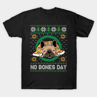 No Bones Day Pug Dog Ugly Christmas T-Shirt